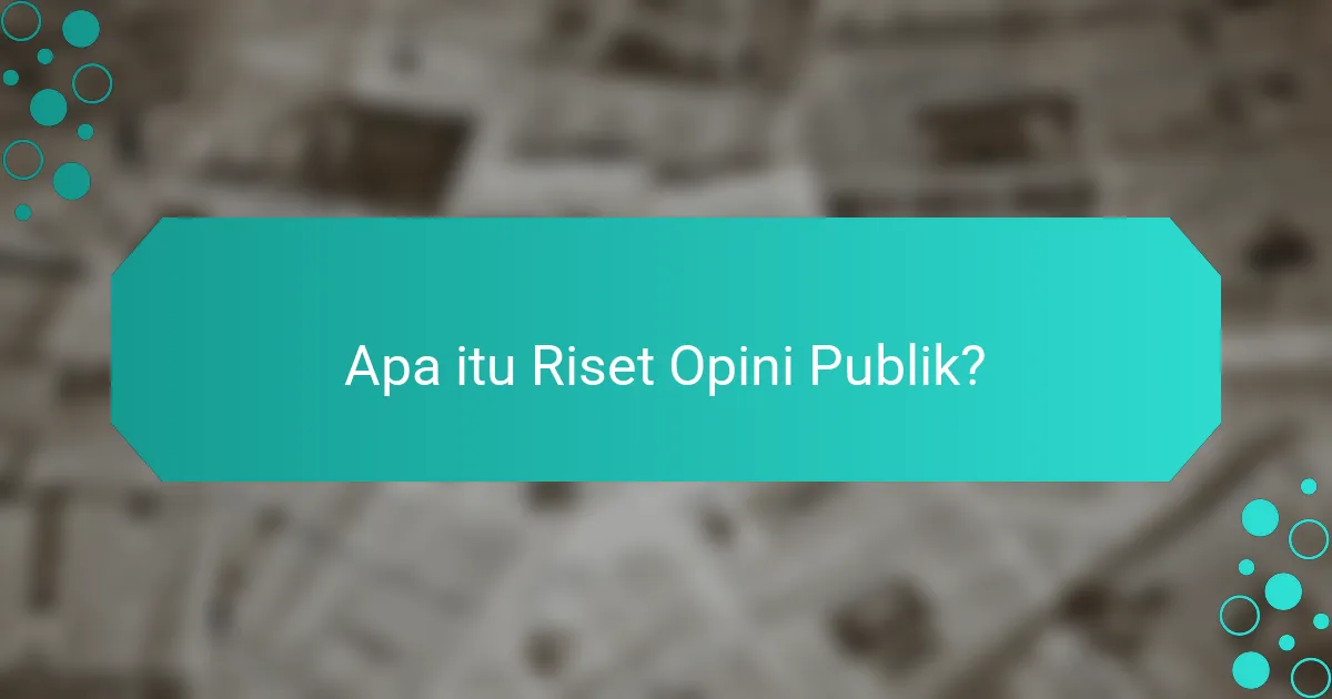 Apa itu Riset Opini Publik?